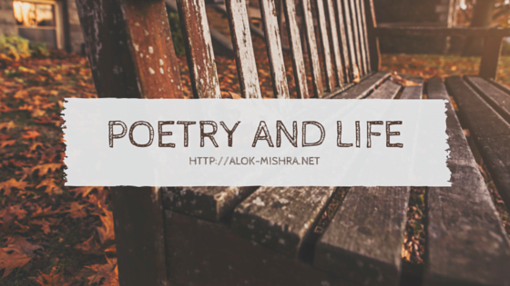 Poem life by Alok Mishra