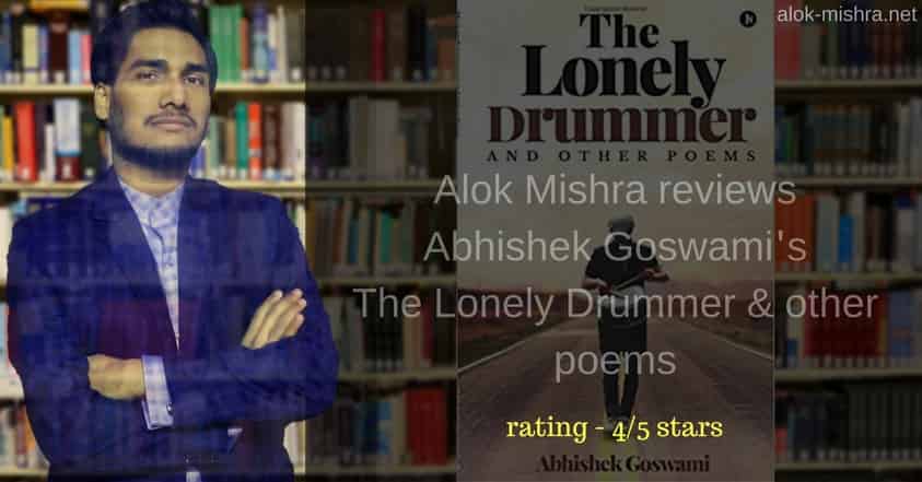 The Lonely drummer and other poems review alok