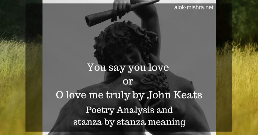 You Say You Love But With A Voice John Keats Poetry Analysis Alok Mishra