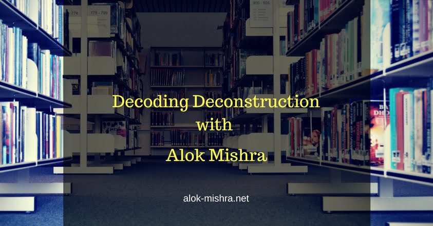 Deconstruction theory by Alok Mishra