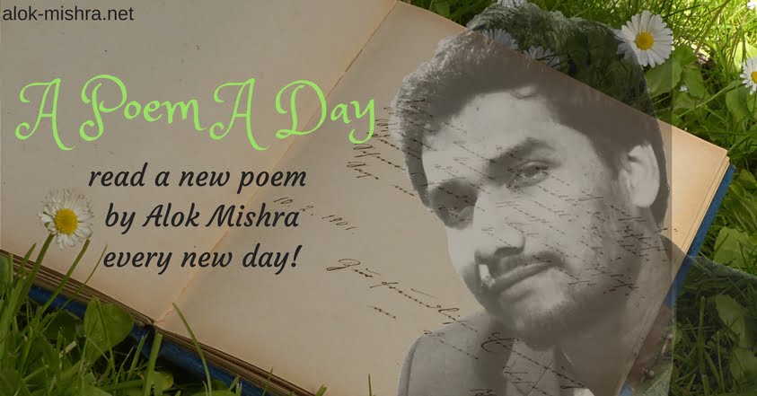 a poem a day Alok Mishra