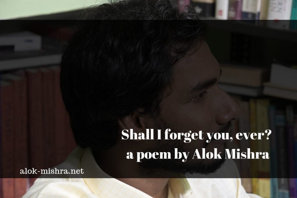Love poem Alok Mishra heartbreak