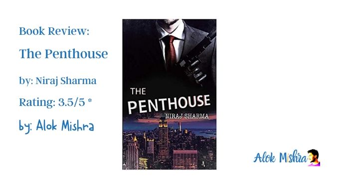 The Penthouse by Niraj Sharma book review Alok Mishra