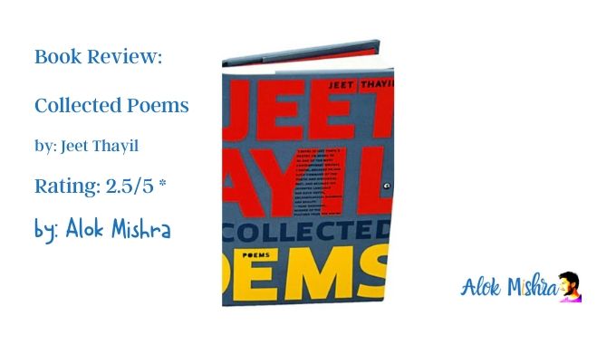 Jeet Thayil Collected Poems book review