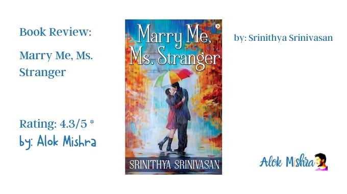 Marry Me Ms Stranger Srinithya Srinivasan book review Alok Mishra