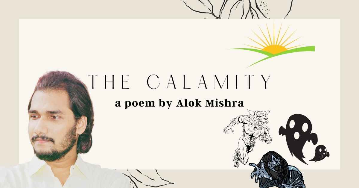 The Calamity poem Alok Mishra poet author