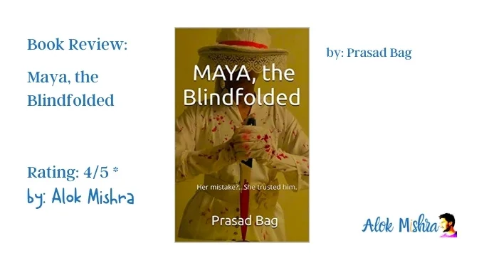Maya the blindfolded Prasad Bag book review Alok Mishra