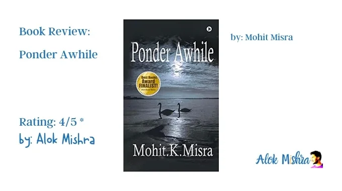 Ponder Awhile by Mohit Misra book review Alok Mishra