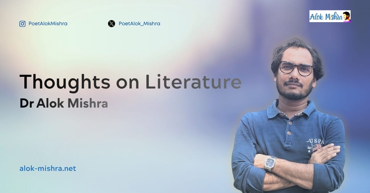 Thoughts on Literature Dr Alok Mishra